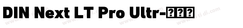 DIN Next LT Pro Ultr字体转换 DIN Next LT Pro Ultr字体转换